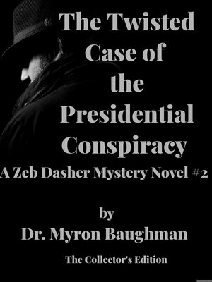 cover image of The Twisted Case of the Presidential Conspiracy